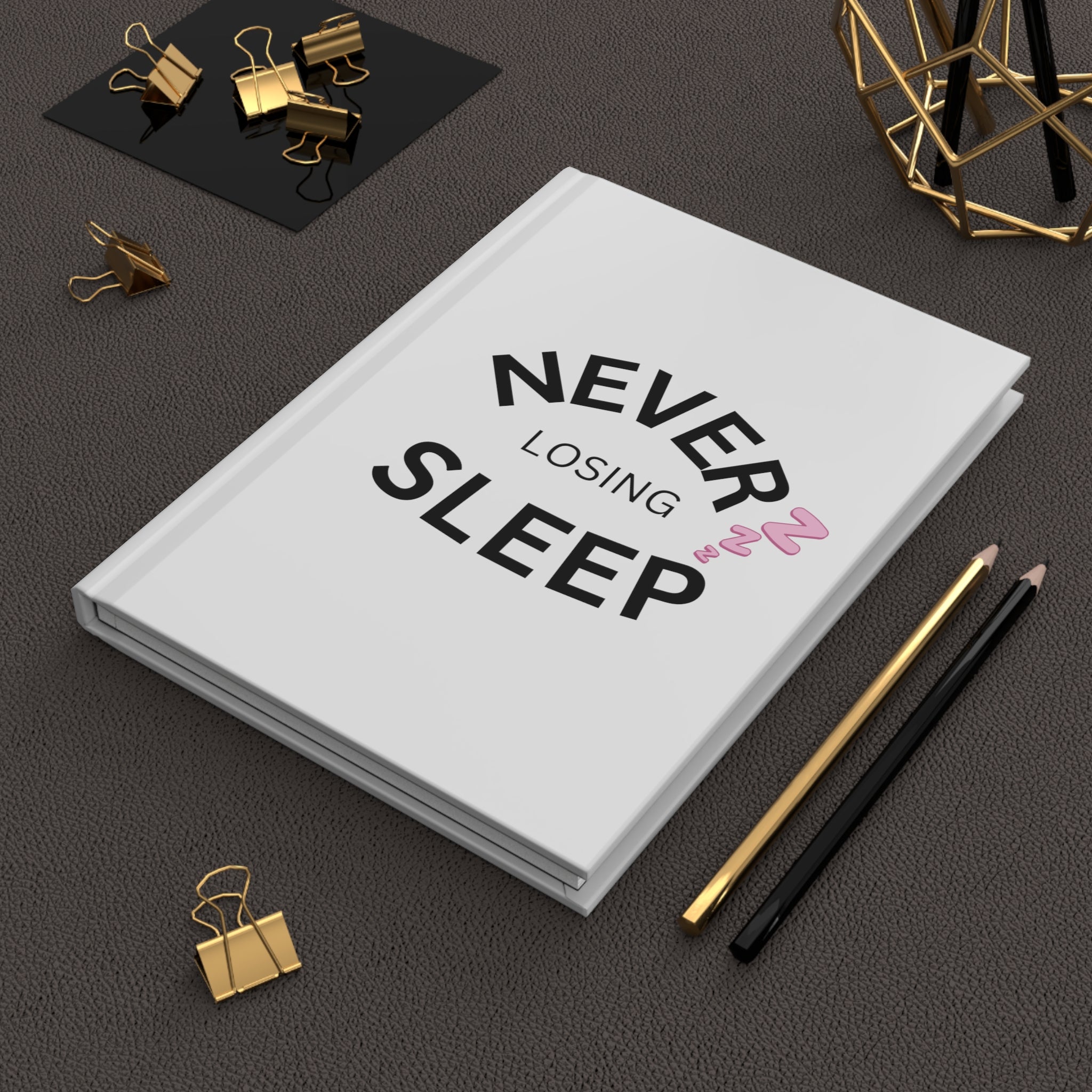 NEVER LOSING SLEEP JOURNAL