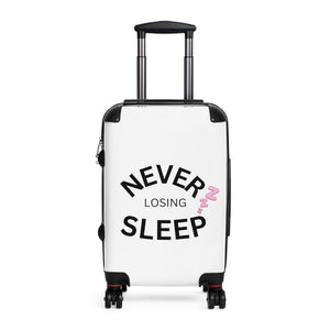 NEVER LOSING SLEEP SUITCASE