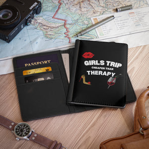 GIRLS TRIP CHEAPER THAN THERAPY PASSPORT COVER