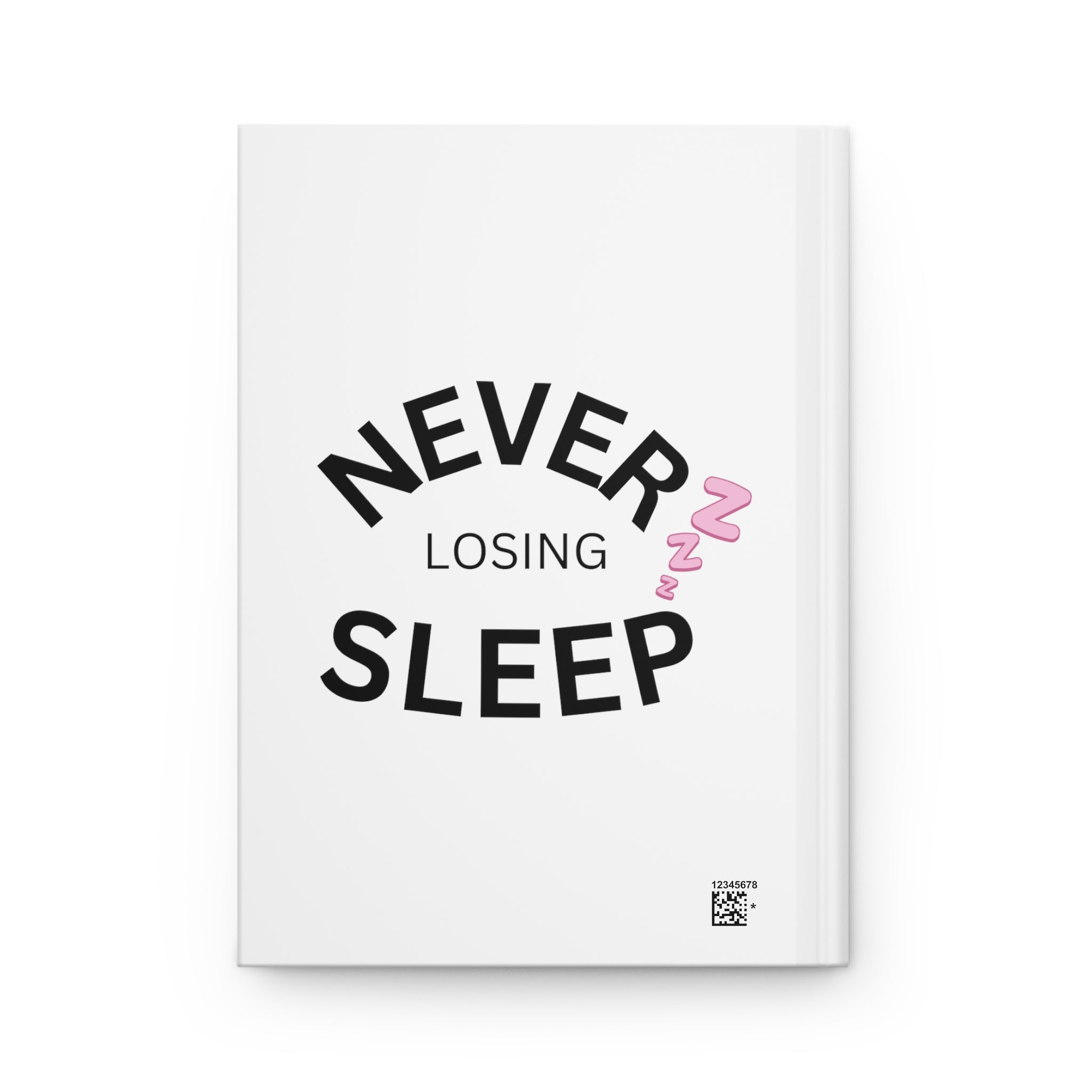 NEVER LOSING SLEEP JOURNAL