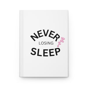 NEVER LOSING SLEEP JOURNAL