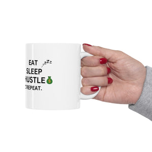 EAT SLEEP HUSTLE REPEAT MUG