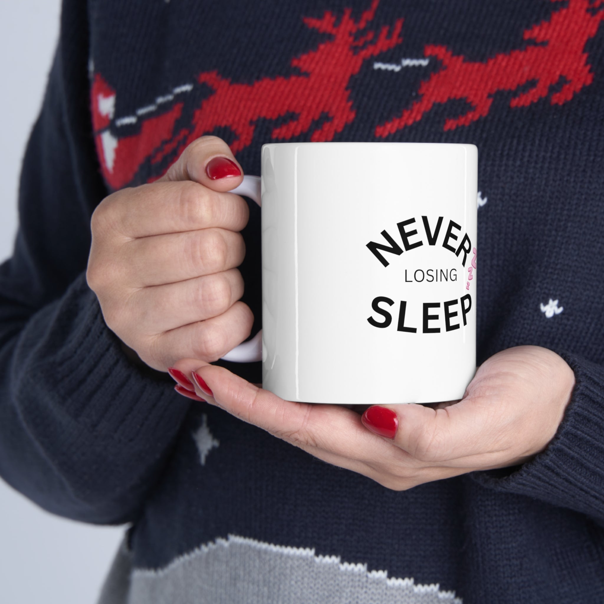 NEVER LOSING SLEEP MUG