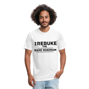 I REBUKE THE BARE MINIMUM - TSHIRT - white