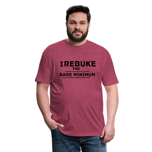 I REBUKE THE BARE MINIMUM - TSHIRT - heather burgundy