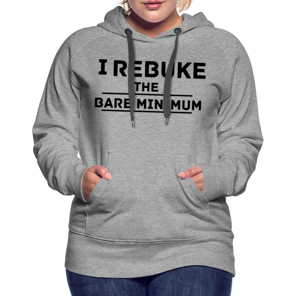 I REBUKE THE BARE MINIMUM - heather grey