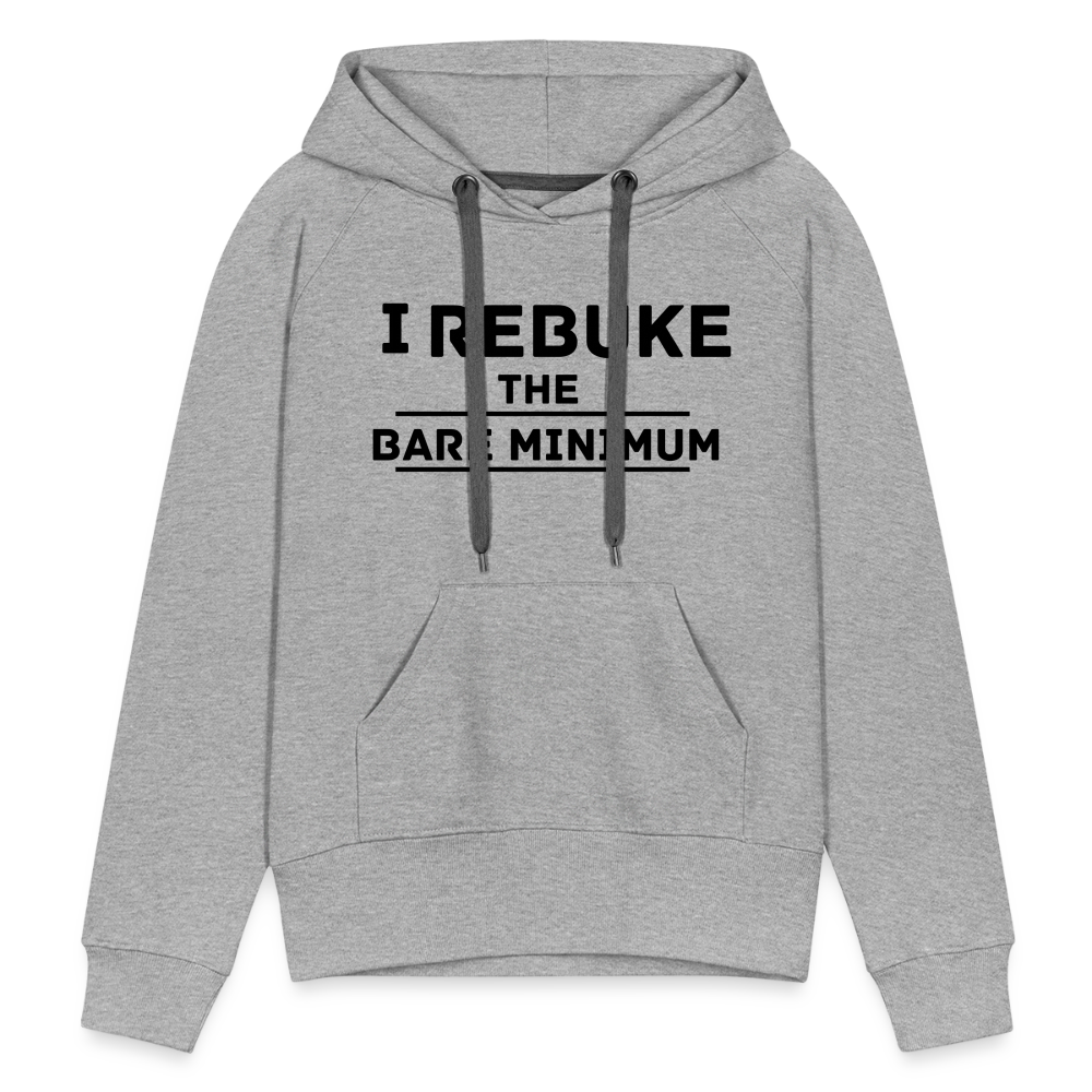 I REBUKE THE BARE MINIMUM - heather grey