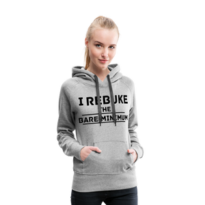 I REBUKE THE BARE MINIMUM - heather grey
