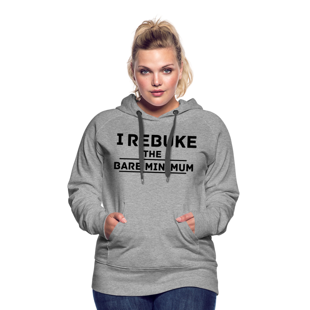 I REBUKE THE BARE MINIMUM - heather grey