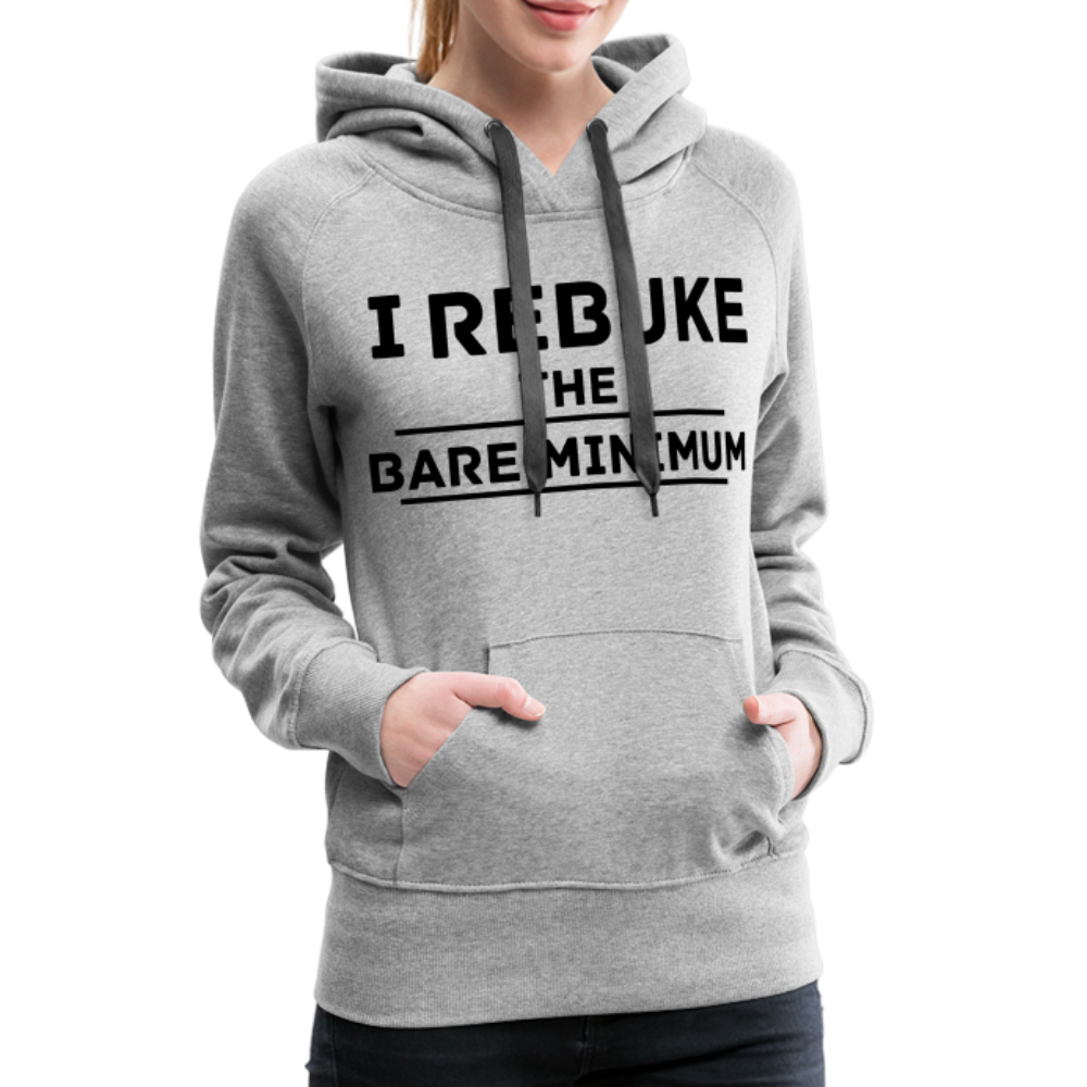 I REBUKE THE BARE MINIMUM - heather grey