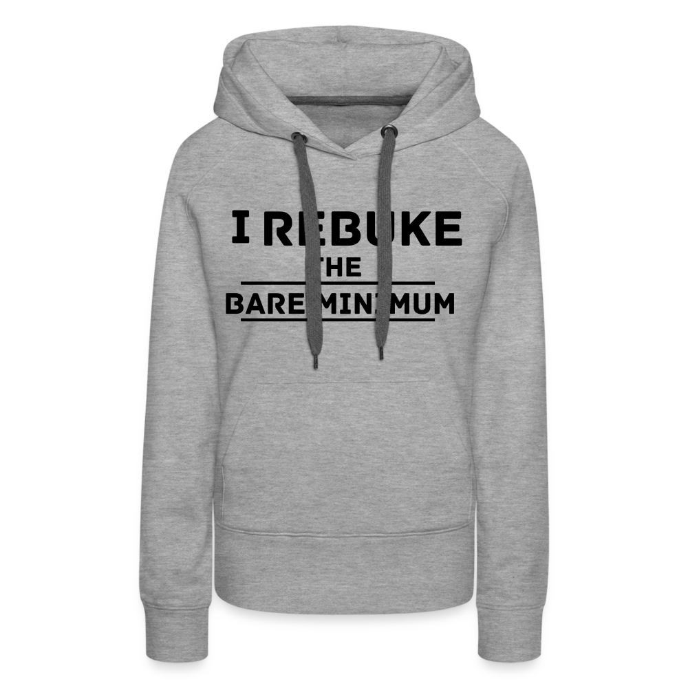 I REBUKE THE BARE MINIMUM - heather grey