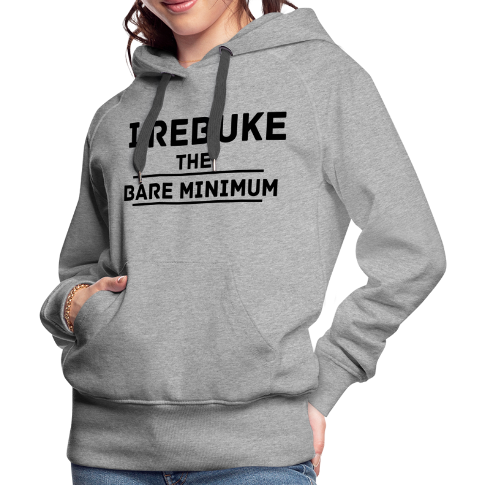 I REBUKE THE BARE MINIMUM - heather grey