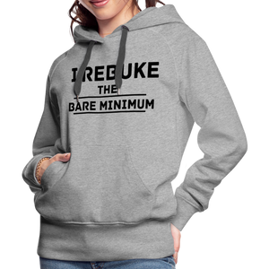 I REBUKE THE BARE MINIMUM - heather grey