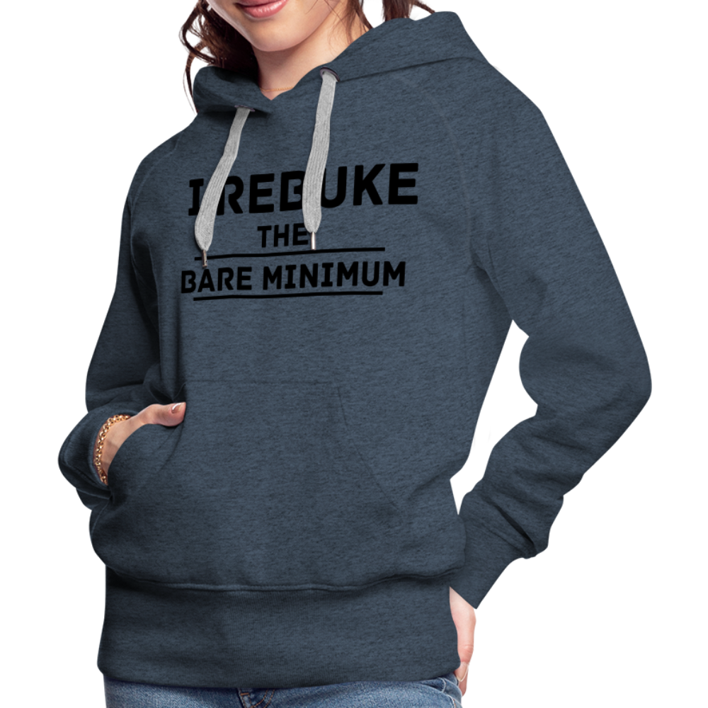 I REBUKE THE BARE MINIMUM - heather denim