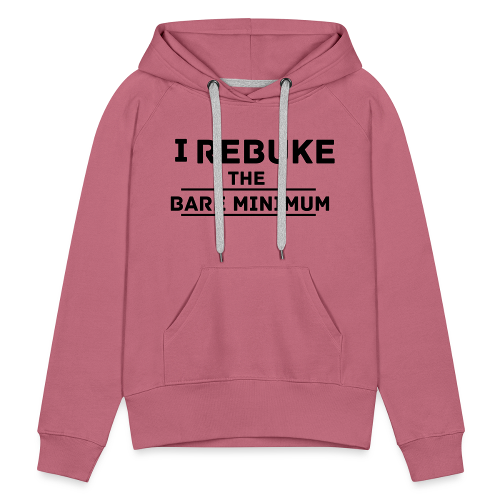 I REBUKE THE BARE MINIMUM - mauve