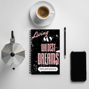 Living My Wildest Dreams Spiral notebook