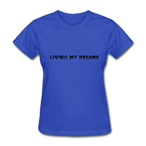 Living My Dreams T-Shirt - royal blue