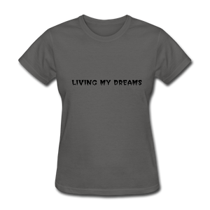 Living My Dreams T-Shirt - charcoal