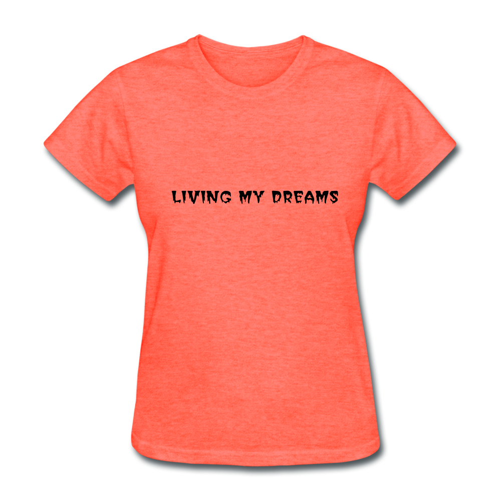 Living My Dreams T-Shirt - heather coral
