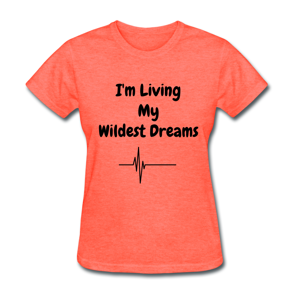 LIVING MY WILDEST DREAMS TSHIRT - heather coral