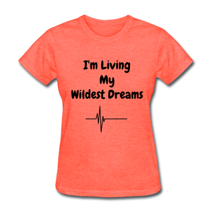 LIVING MY WILDEST DREAMS TSHIRT - heather coral