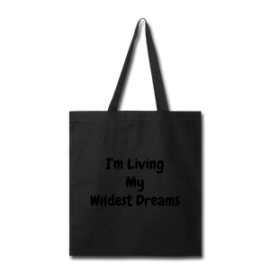Living My Dreams Tote Bag. - black