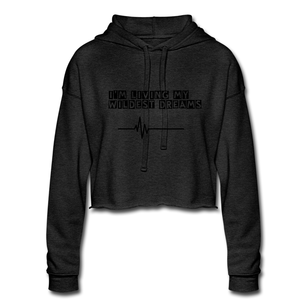 Living My Wildest Dreams Cropped Hoodie - deep heather