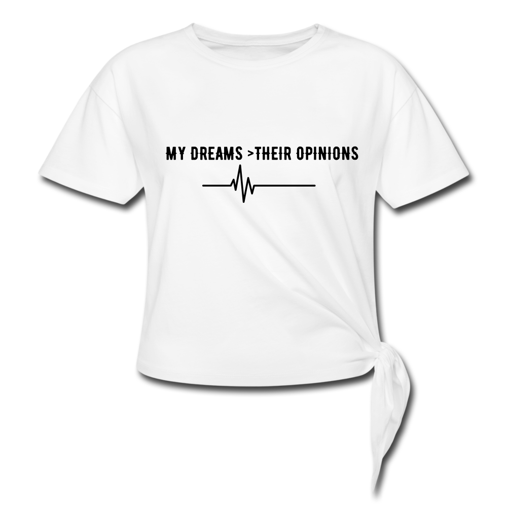 MY DREAMS > THEIR OPINIONS - white
