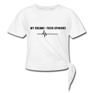 MY DREAMS > THEIR OPINIONS - white