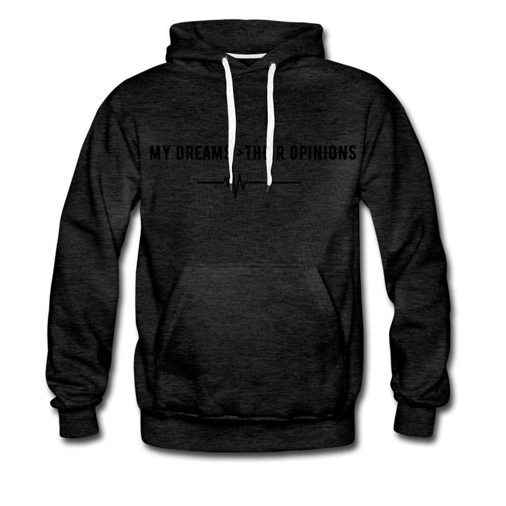 my Dreams>Their Opinions Men’s Hoodie - charcoal gray