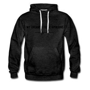 my Dreams>Their Opinions Men’s Hoodie - charcoal gray
