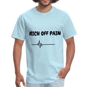 Rich Off Pain Unisex T-Shirt - powder blue