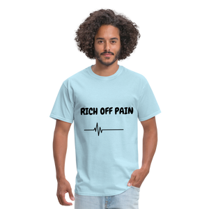 Rich Off Pain Unisex T-Shirt - powder blue