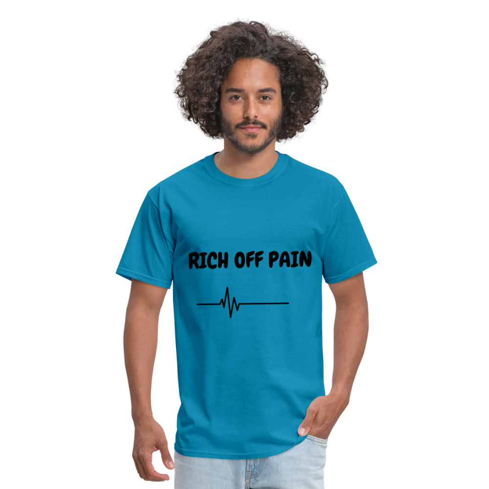 Rich Off Pain Unisex T-Shirt - turquoise
