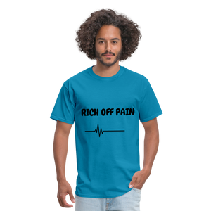 Rich Off Pain Unisex T-Shirt - turquoise