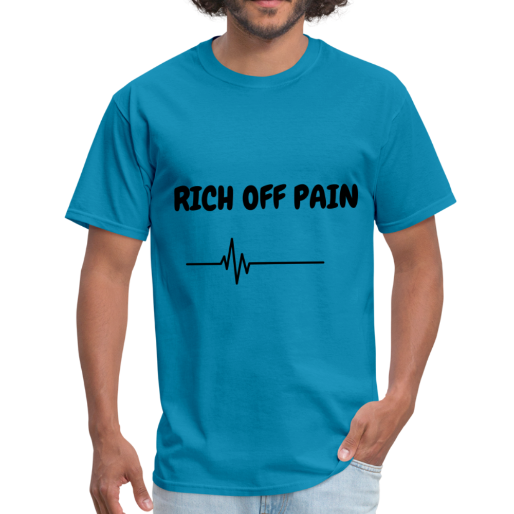 Rich Off Pain Unisex T-Shirt - turquoise