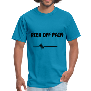 Rich Off Pain Unisex T-Shirt - turquoise