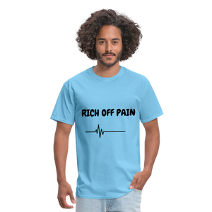 Rich Off Pain Unisex T-Shirt - aquatic blue