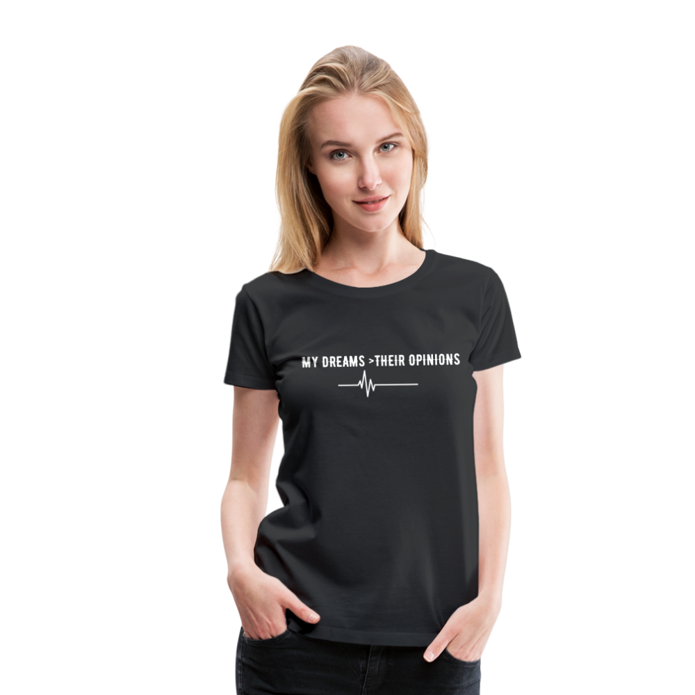 My Dreams > Their Opinions T-Shirt - black