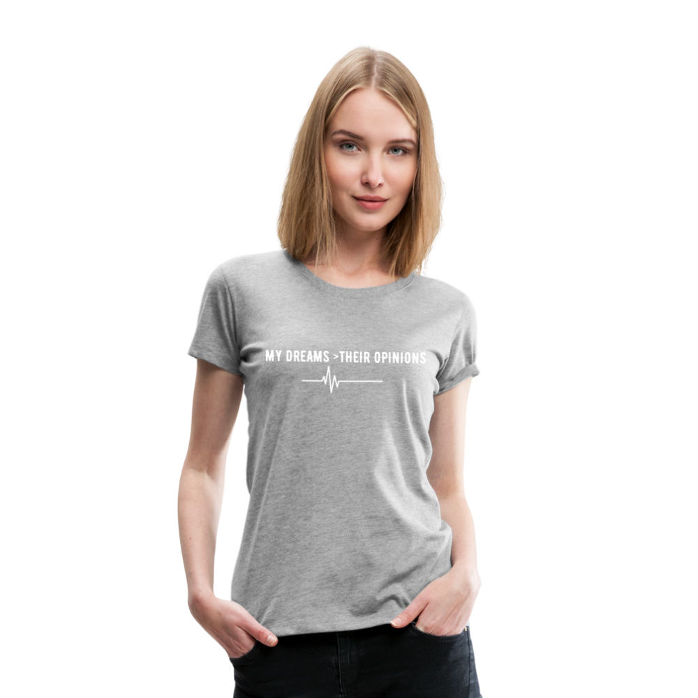 My Dreams > Their Opinions T-Shirt - heather gray