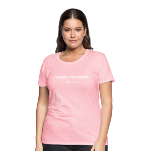 My Dreams > Their Opinions T-Shirt - pink