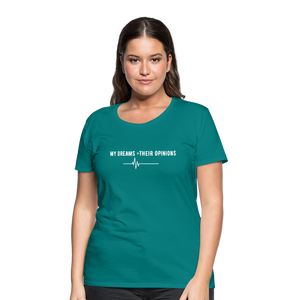 My Dreams > Their Opinions T-Shirt - teal