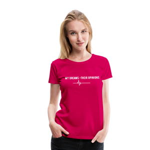 My Dreams > Their Opinions T-Shirt - dark pink