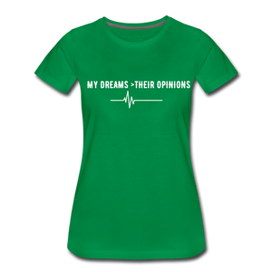 My Dreams > Their Opinions T-Shirt - kelly green