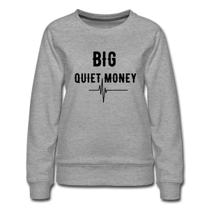 BIG QUIET MONEY WOMEN'S SWEATSHIRT - heather grey