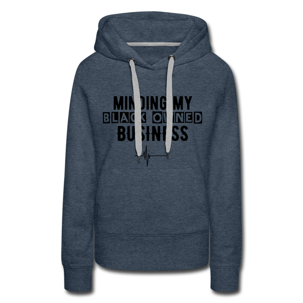 MINDING MY BLACK OWNED BUSINESS - WOMEN'S HOODIE - heather denim