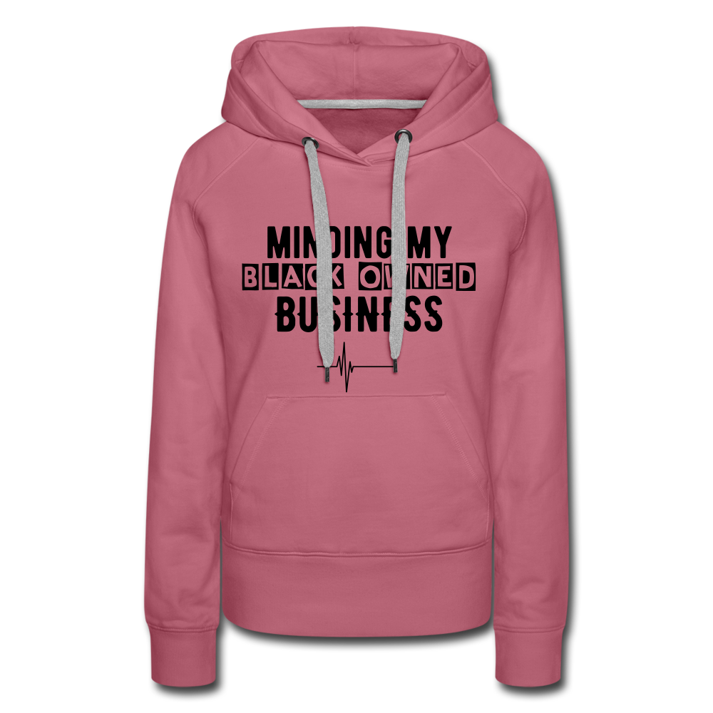 MINDING MY BLACK OWNED BUSINESS - WOMEN'S HOODIE - mauve