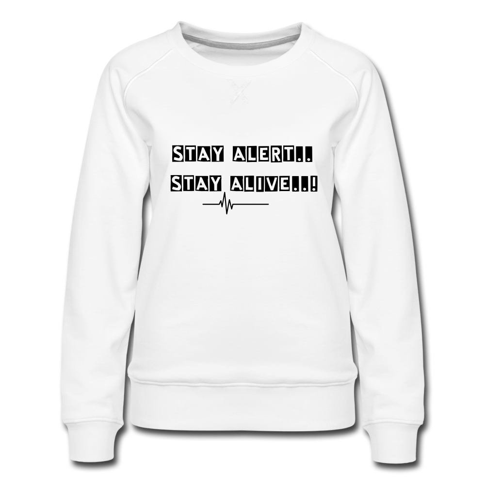 Stay Alert, Stay Alive Sweatshirt - white
