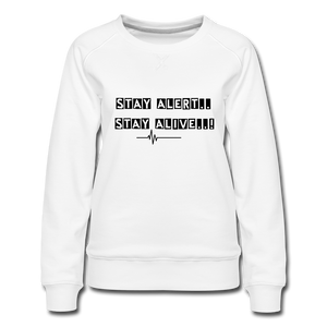 Stay Alert, Stay Alive Sweatshirt - white