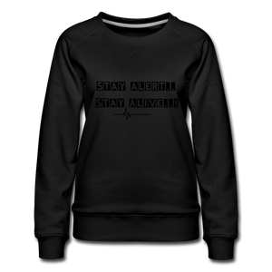 Stay Alert, Stay Alive Sweatshirt - black